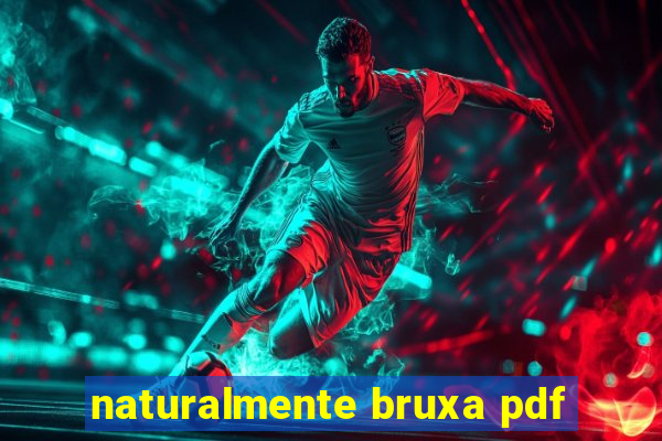 naturalmente bruxa pdf